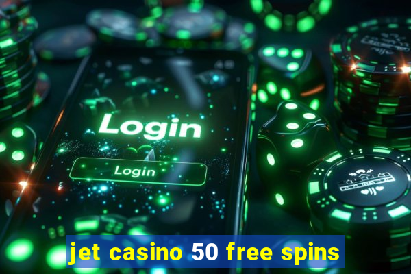 jet casino 50 free spins